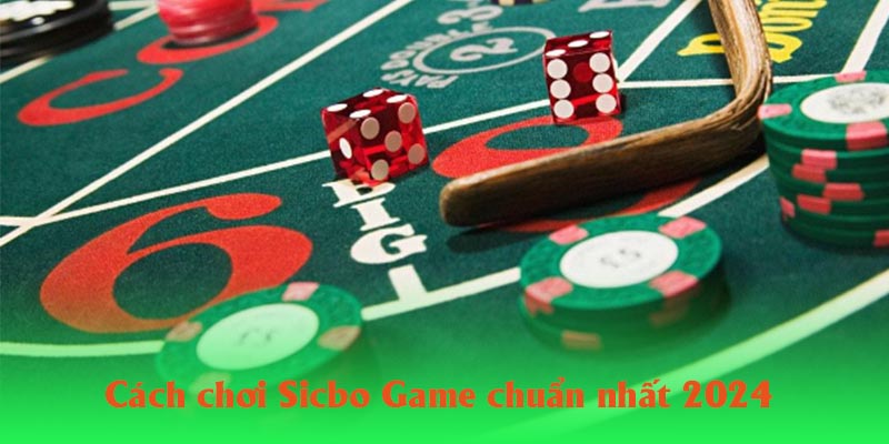 Cách chơi Sicbo Game chuẩn nhất